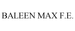 BALEEN MAX F.E. trademark