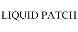LIQUID PATCH trademark