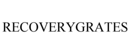 RECOVERYGRATES trademark