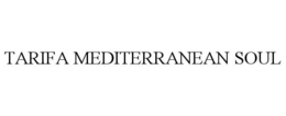 TARIFA MEDITERRANEAN SOUL trademark