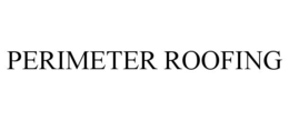 PERIMETER ROOFING trademark