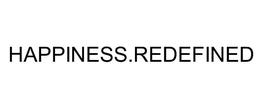 HAPPINESS.REDEFINED trademark