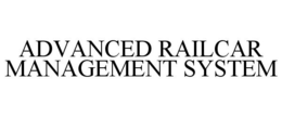 ADVANCED RAILCAR MANAGEMENT SYSTEM trademark
