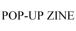 POP-UP ZINE trademark