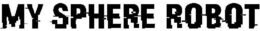 MY SPHERE ROBOT trademark
