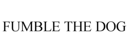 FUMBLE THE DOG trademark
