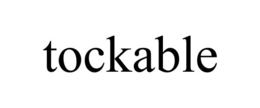 TOCKABLE trademark