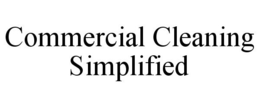 COMMERCIAL CLEANING SIMPLIFIED trademark