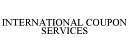 INTERNATIONAL COUPON SERVICES trademark
