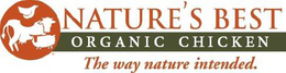 NATURE'S BEST ORGANIC CHICKEN THE WAY NATURE INTENDED. trademark
