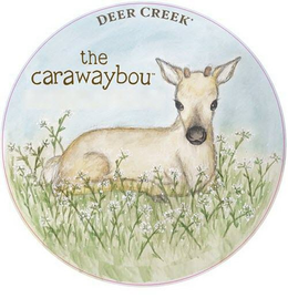 THE CARAWAYBOU DEER CREEK trademark