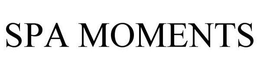SPA MOMENTS trademark