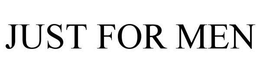 JUST FOR MEN trademark