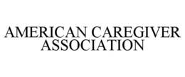 AMERICAN CAREGIVER ASSOCIATION trademark