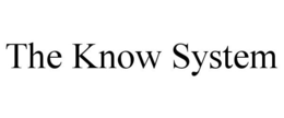 THE KNOW SYSTEM trademark
