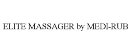 ELITE MASSAGER BY MEDI-RUB trademark