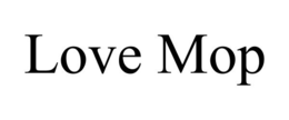 LOVE MOP trademark