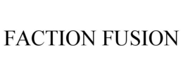 FACTION FUSION trademark