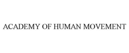ACADEMY OF HUMAN MOVEMENT trademark