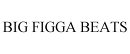 BIG FIGGA BEATS trademark