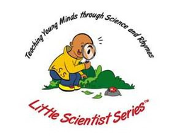 TEACHING YOUNG MINDS THROUGH SCIENCE AND RHYMES AND LITTLE SCIENTIST SERIES trademark