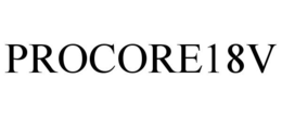 PROCORE18V trademark