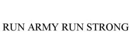 RUN ARMY RUN STRONG trademark