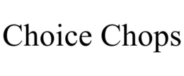 CHOICE CHOPS trademark