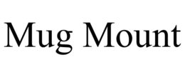 MUG MOUNT trademark
