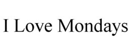 I LOVE MONDAYS trademark