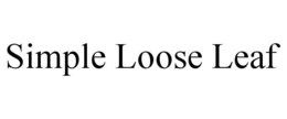 SIMPLE LOOSE LEAF trademark