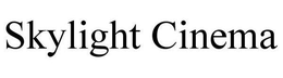 SKYLIGHT CINEMA trademark