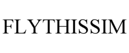 FLYTHISSIM trademark