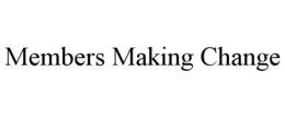 MEMBERS MAKING CHANGE trademark