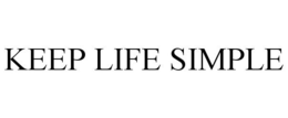 KEEP LIFE SIMPLE trademark