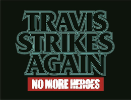 TRAVIS STRIKES AGAIN NO MORE HEROES trademark