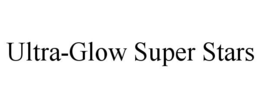 ULTRA-GLOW SUPER STARS trademark