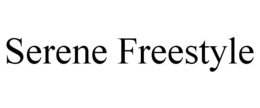 SERENE FREESTYLE trademark
