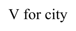 V FOR CITY trademark