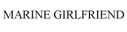 MARINE GIRLFRIEND trademark