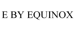 E BY EQUINOX trademark