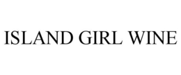 ISLAND GIRL WINE trademark