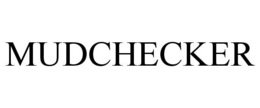 MUDCHECKER trademark