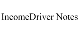 INCOMEDRIVER NOTES trademark