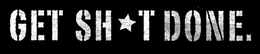 GET SH T DONE. trademark