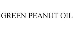 GREEN PEANUT OIL trademark