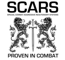 SCARS SPECIAL COMBAT AGGRESSIVE REACTIONARY SYSTEMS PROVEN IN COMBAT trademark