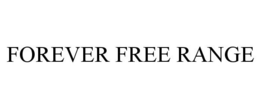 FOREVER FREE RANGE trademark