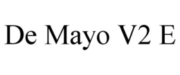 DE MAYO V2 E trademark