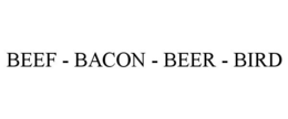 BEEF - BACON - BEER - BIRD trademark